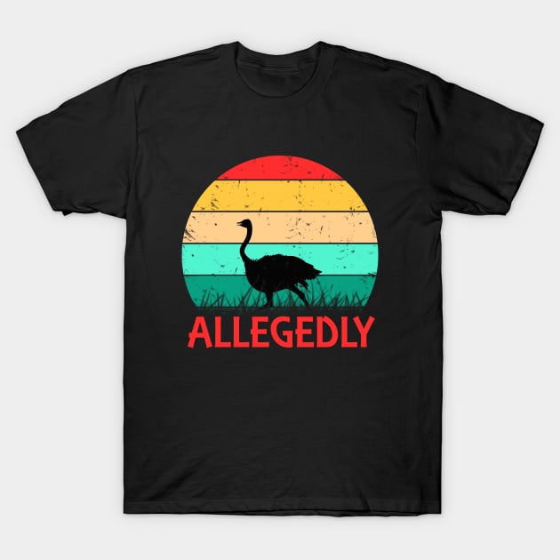 Allegedly Ostrich Retro Flightless Bird Lover Vintage T-Shirt by benyamine